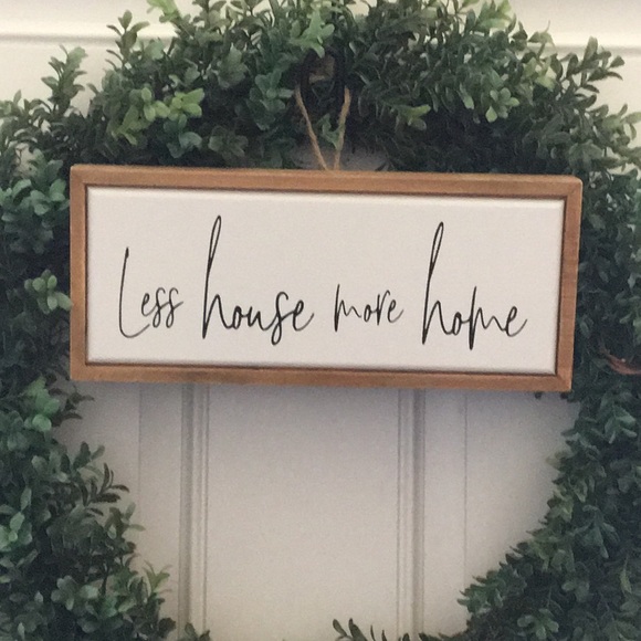 Other - Last 1❗️Modern Farmhouse Less House More Home Sign